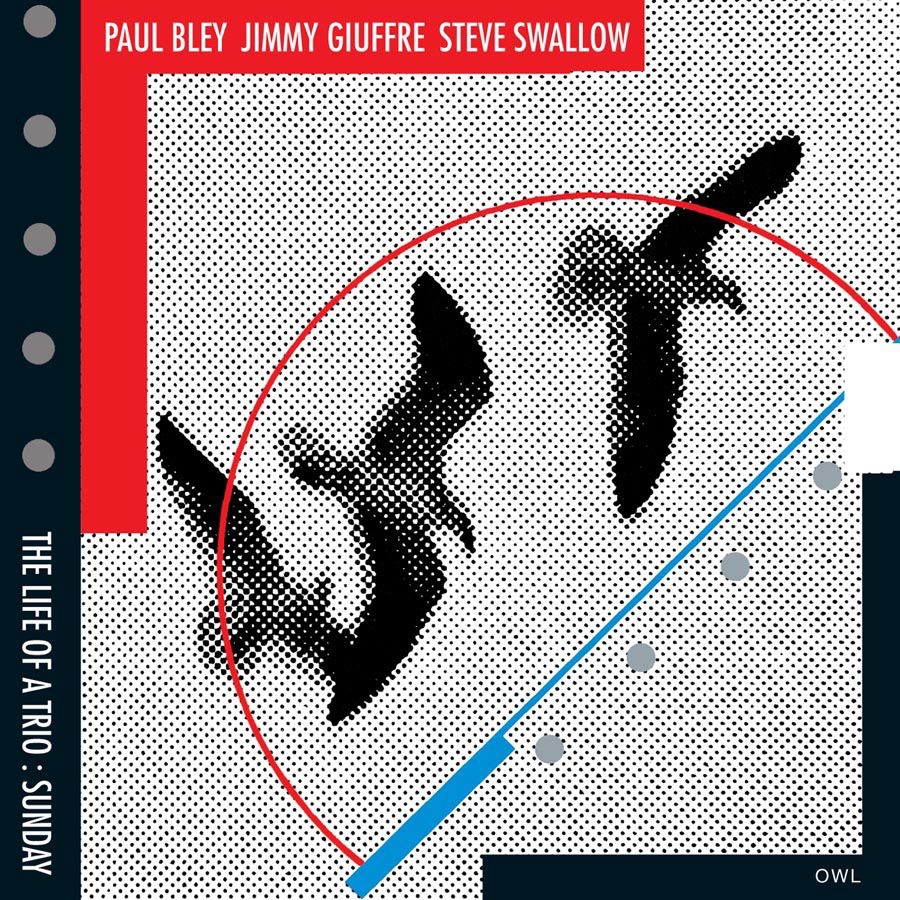 The Life of a Trio: Sunday by Jimmy Giuffre, Paul Bley & Steve Swallow album cover