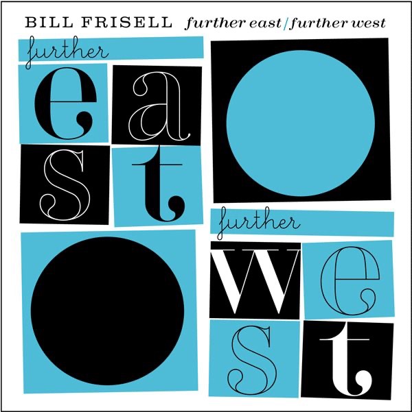 Further East/Further West (Live) by Bill Frisell album cover