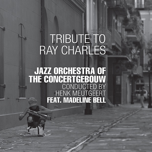 Tribute to Ray Charles (feat. Madeline Bell) by Jazz Orchestra of the Concertgebouw & Henk Meutgeert album cover