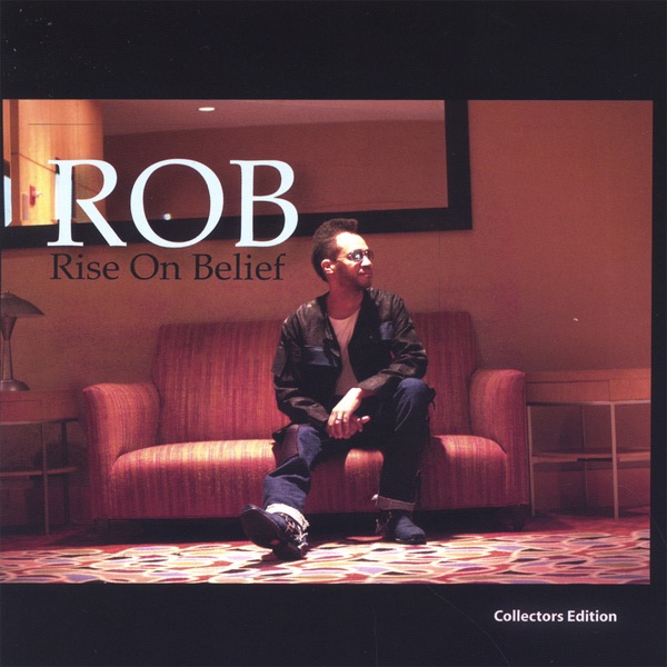 Rise On Belief by Rob album cover