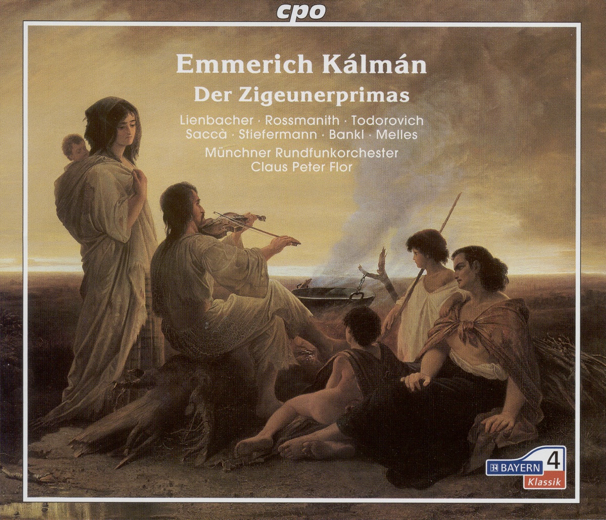 Kalman, E.: Zigeunerprimas (Der) [Operetta] by Edith Lienbacher, Klaus Häger, Zoran Todorovich, Gabriele Rossmanith, Kinderchor der bayerischen Staatsoper, Kay Stiefermann, Roberto Sacca, Slowakischer Philharmonischer Chor, Wolfgang Bankl, Munich Radio Orchestra, Claus Peter Flor, Sunnyi Melles & Emmerich Kálmán album cover