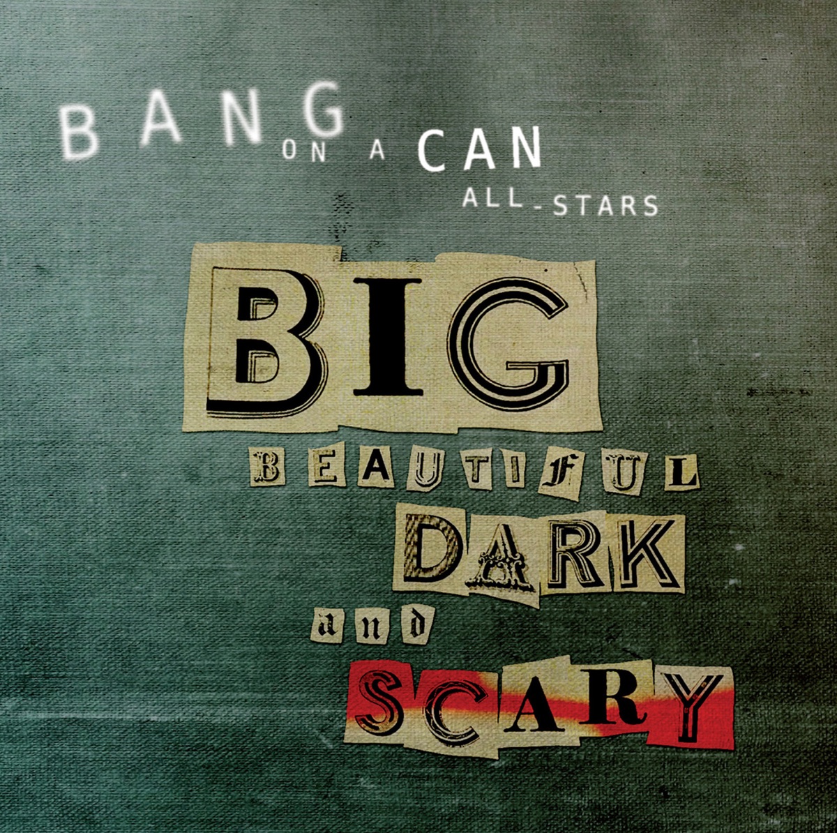 Big Beautiful Dark and Scary by Bang on a Can All-Stars album cover