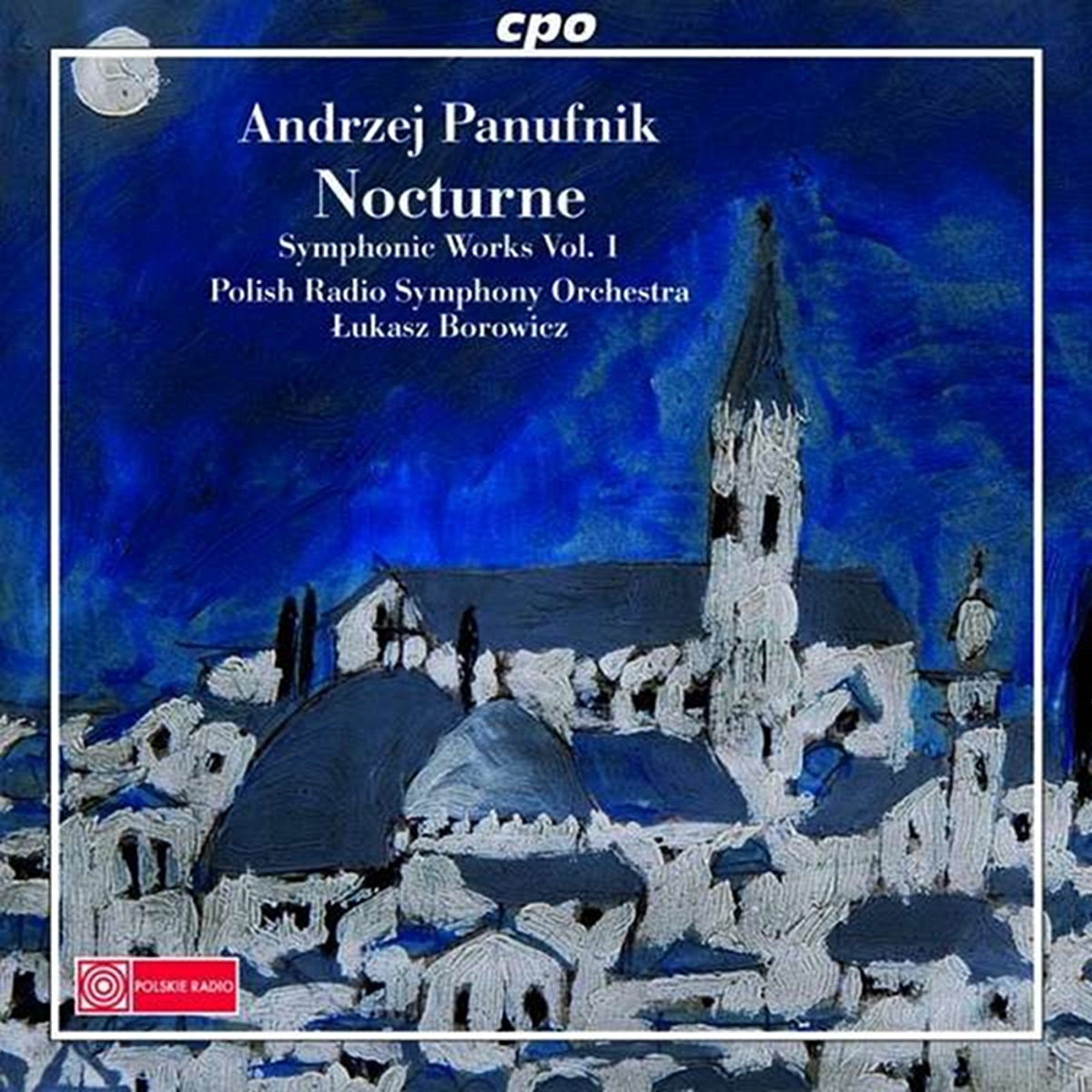 Panufnik: Symphonic Works, Vol. 1 by Łukasz Borowicz album cover