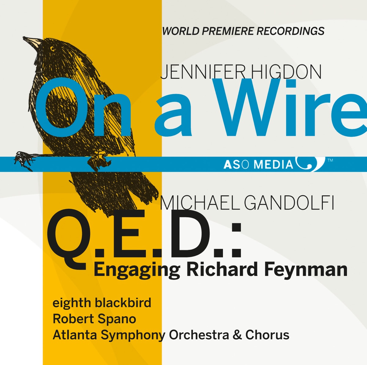 Higdon: On a Wire - Gandolfi: Q.E.D.: Engaging Richard Feynman by Robert Spano, Eighth Blackbird, Atlanta Symphony Orchestra & Atlanta Symphony Orchestra Chorus album cover