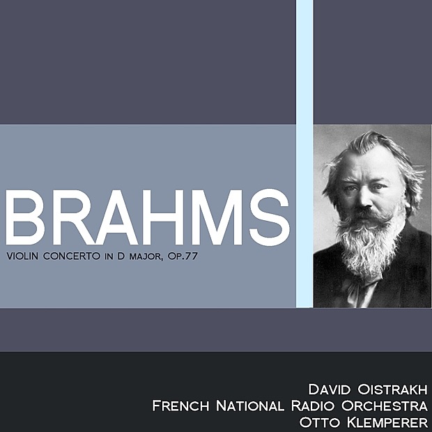 Brahms: Violin Concerto in D Major, Op. 77 by David Oistrakh, Otto Klemperer & French National Radio Orchestra album cover
