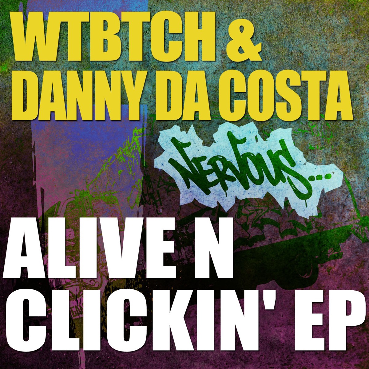 Alive 'n' Clickin' - Single by WTBTCH & Danny Da Costa album cover