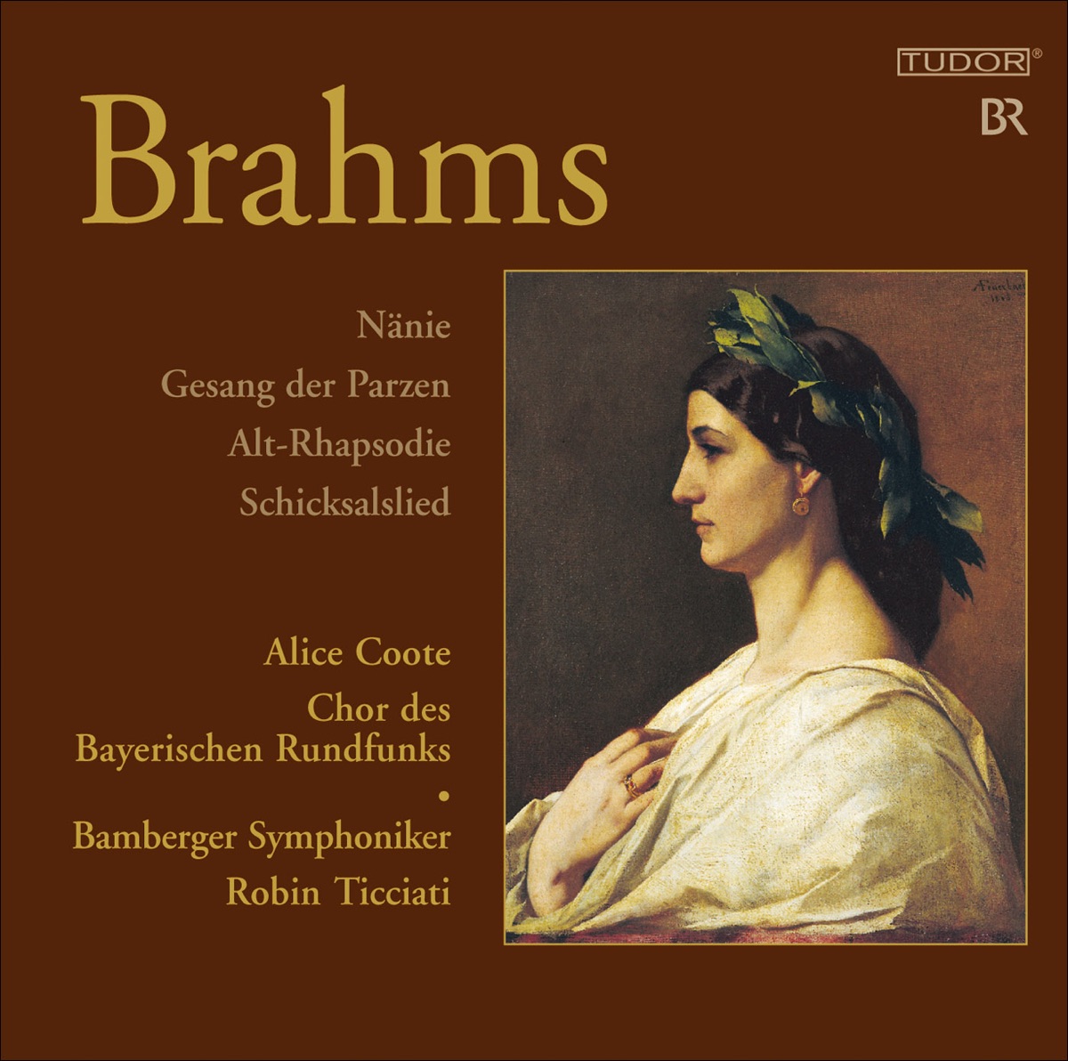 Brahms, J.: Nanie - Gesang der Parzen - Alto Rhapsody - Schicksalslied by Bamberg Symphony Orchestra, Bavarian Radio Chorus, Robin Ticciati & Alice Coote album cover