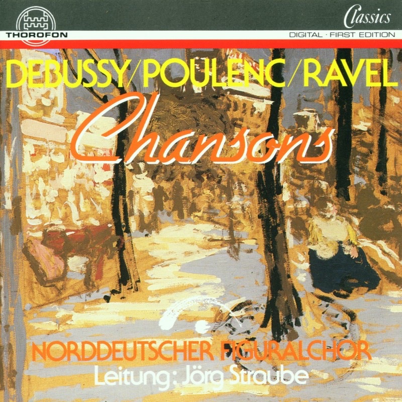 Debussy, Poulenc, Ravel: Chansons by Norddeutscher Figuralchor & Jörg Straube album cover