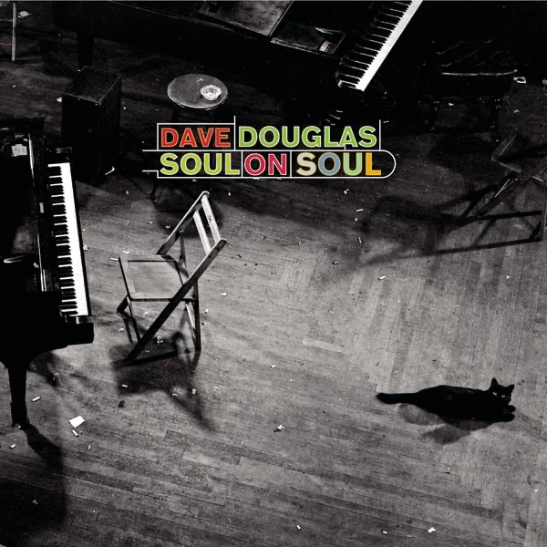 Soul On Soul by Dave Douglas album cover