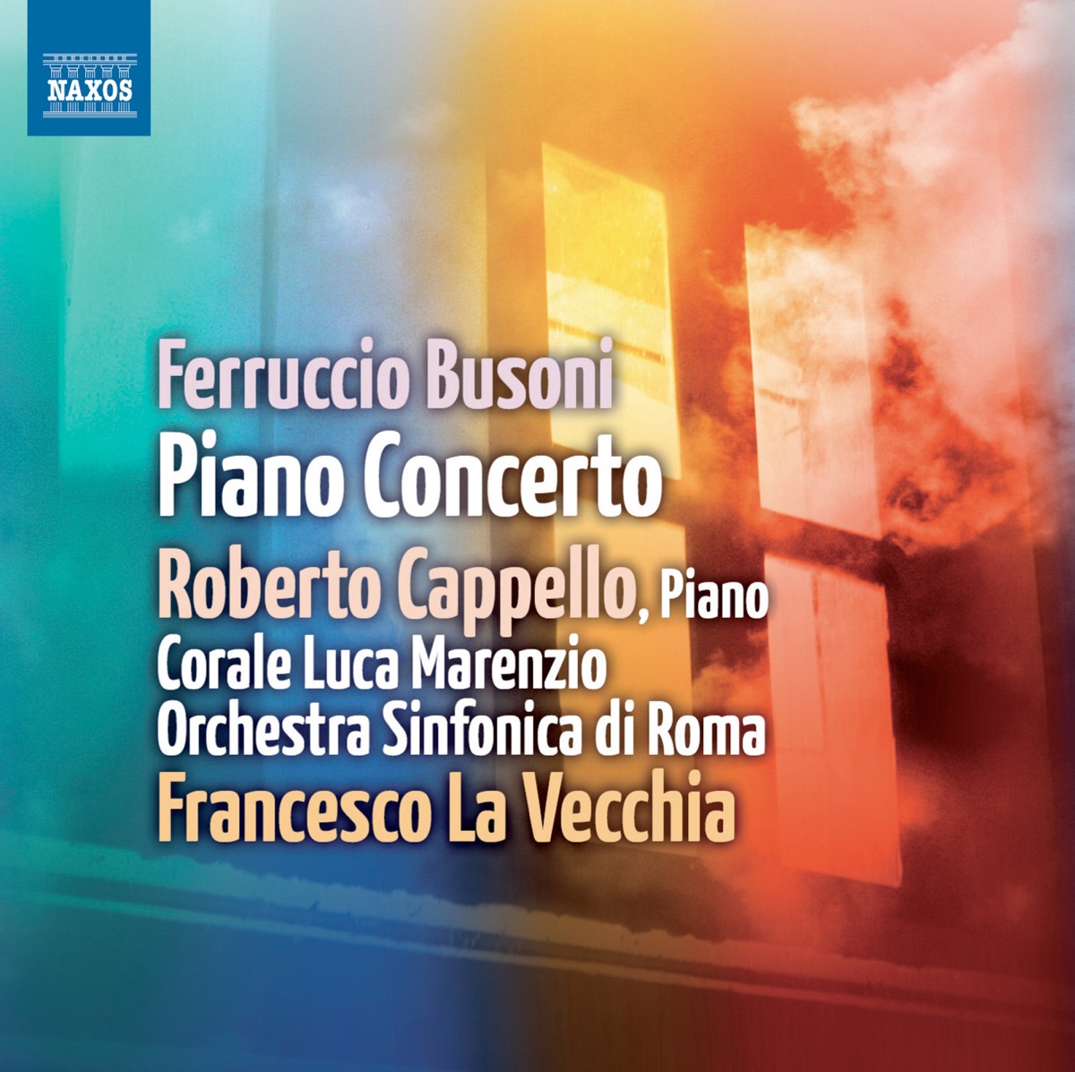 Busoni: Piano Concerto by Rome Symphony Orchestra, Roberto Cappello, Francesco La Vecchia & Luca Marenzio Choir album cover