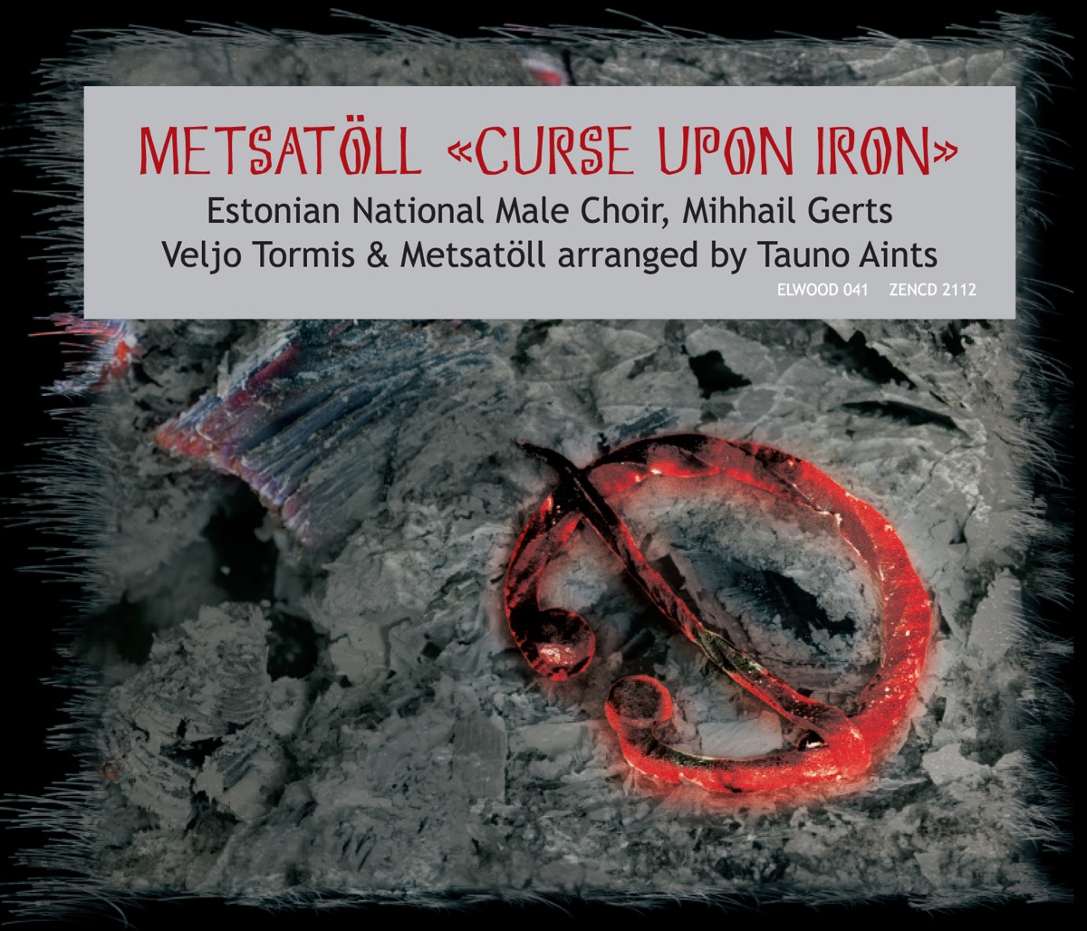 Raua needmine (Curse Upon Iron) [feat. Mihhail Gerts] by Metsatöll, Estonian National Male Choir & Veljo Tormis album cover