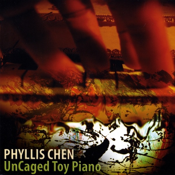 UnCaged Toy Piano by Phyllis Chen album cover