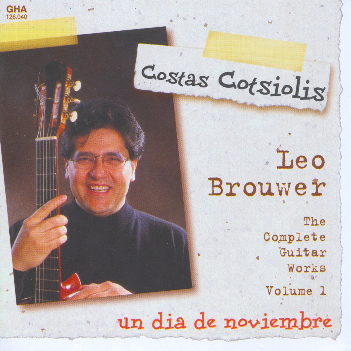 Leo Brouwer: Un dia de noviembre (The Complete Guitar Works, Vol. 1) [Leo Brouwer, The Complete Guitar Works Volume 1] by Costas Cotsiolis album cover