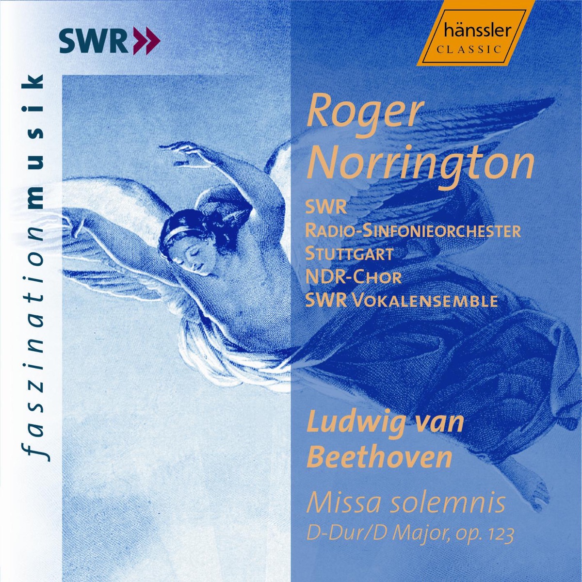 Beethoven: Missa Solemnis In D Major, Op. 123 by Sir Roger Norrington, Stuttgart Radio Symphony Orchestra, John Aler, North German Radio Chorus, Stuttgart Vocal Ensemble, Cornelia Kallisch, Amanda Halgrimson & Alastair Miles album cover