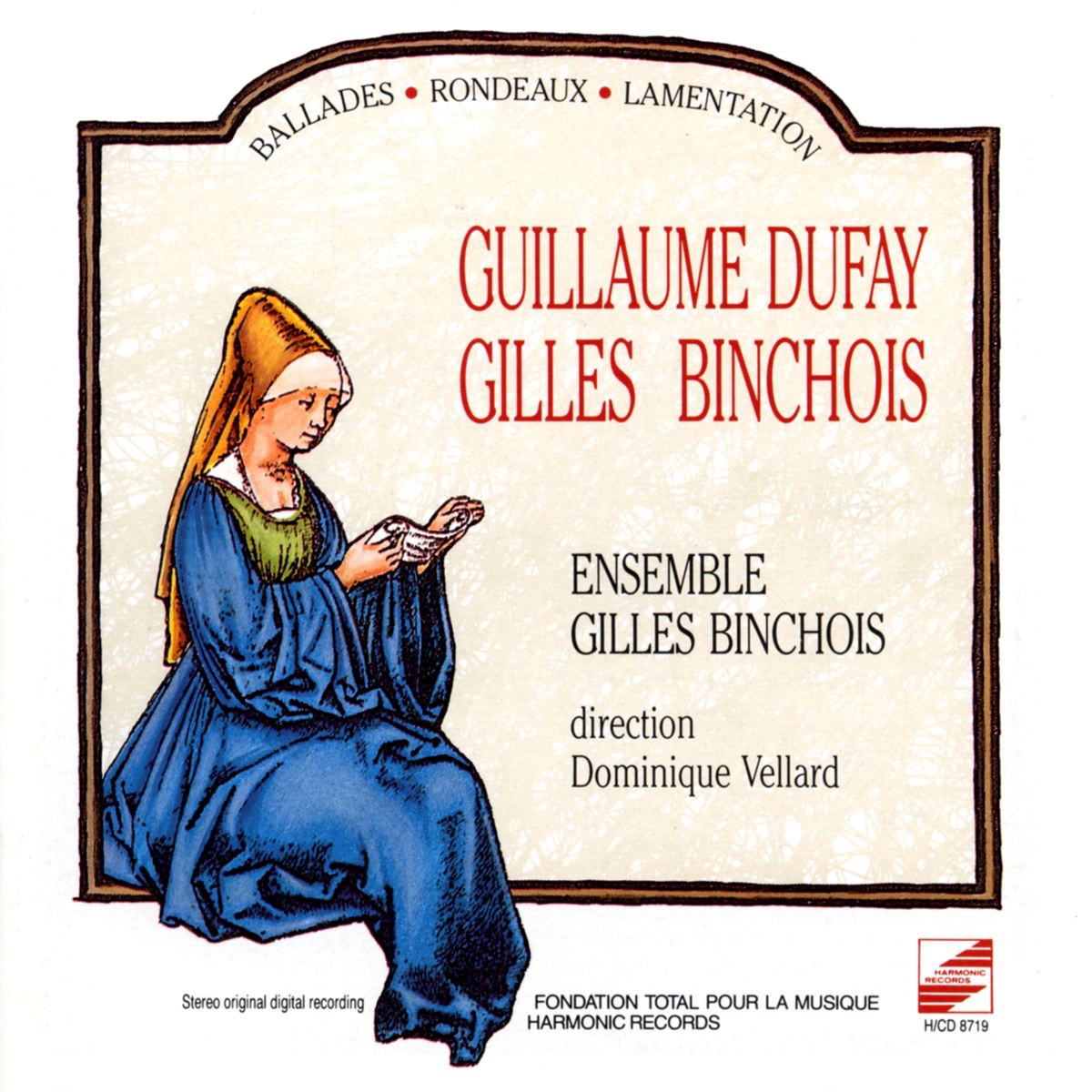 Dufay & Binchois: Ballades, Rondeaux & Lamentation (Triste plaisir et douleureuse joye) by Dominique Vellard & Ensemble Gilles Binchois album cover