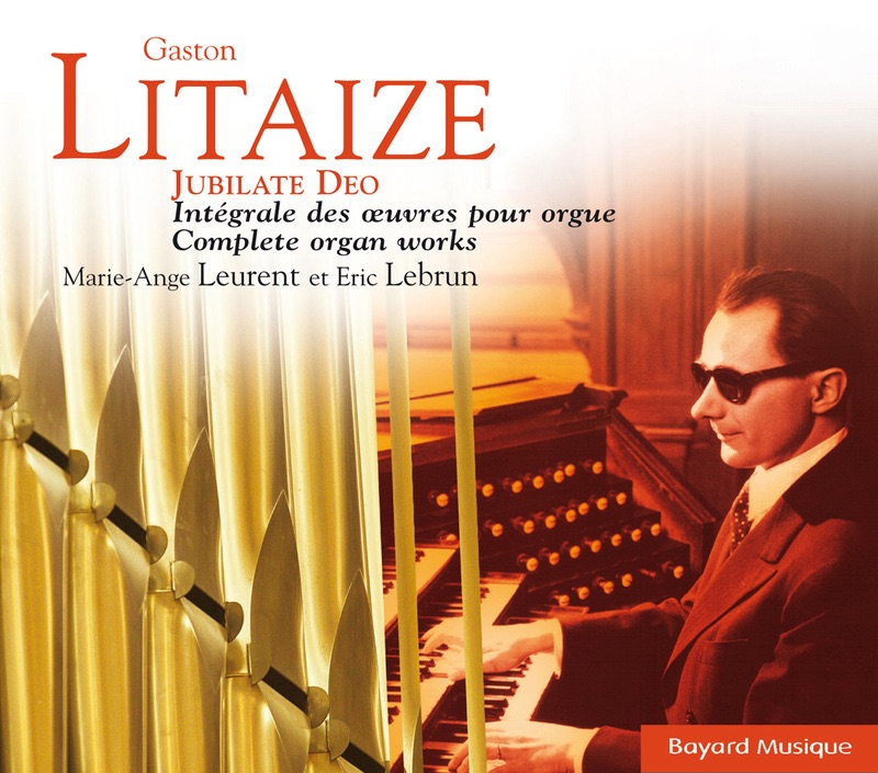 Litaize: Jubilate Deo, Intégrale des oeuvres d’orgue (The Complete Organ Works) by Marie-Ange Leurent & Eric Lebrun album cover