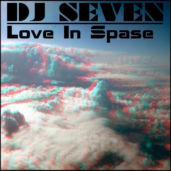 Love In Space - EP by DJ Seven album cover