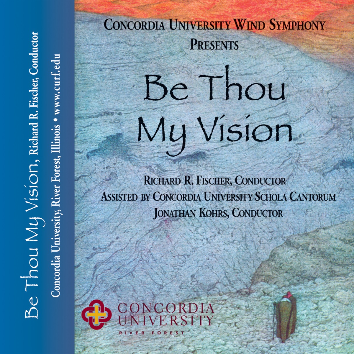 Be Thou My Vision by Concordia University Wind Symphony, Richard Fischer & Concordia University Schola Cantorum album cover