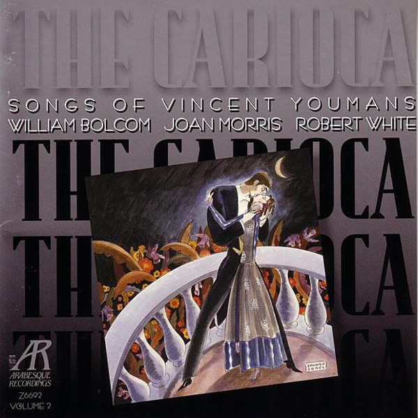 The Carioca: Songs of Vincent Youmans by Joan Morris, Robert White & William Bolcom album cover