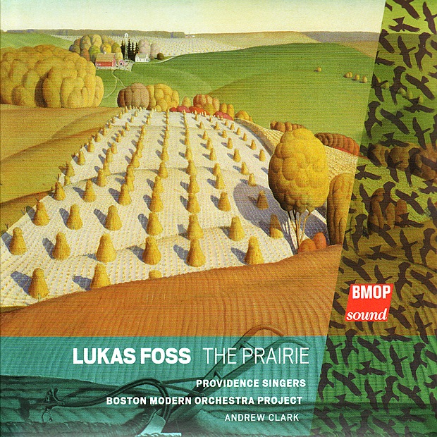 Foss: The Prairie by Providence Singers, Boston Modern Orchestra Project & Andrew Clark album cover
