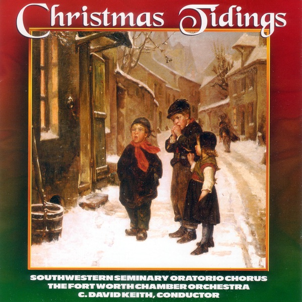 Christmas Tidings by Southwestern Seminary Oratorio Chorus & The Fortworth Chamber Orchestra album cover