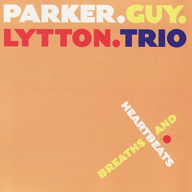 Breaths and Heartbeats by Parker.Guy.Lytton.Trio album cover