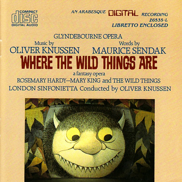 Knussen: Where the Wild Things Are (A Fantasy Opera) by London Sinfonietta, Rosemary Hardy, Oliver Knussen & Mary King album cover