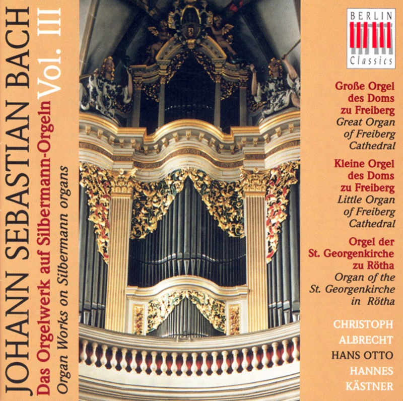 Bach: Organ Music On Silbermann Organs, Vol. 3 - BWV BWV 582, 651-668, 727, 730, 733, 734, 735, 736, 737, 768, 769 by Christoph Albrecht, Hannes Kästner & Hans Otto album cover