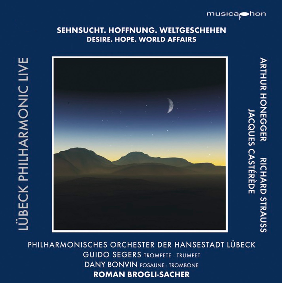Sehnsucht. Hoffnung. Weltgeschehen by Lubeck Philharmonic Orchestra, Roman Brogli-Sacher, Guido Segers & Dany Bonvin album cover