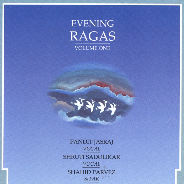 Evening Ragas, Vol. 1 by Pandit Jasraj, Shruti Sadolikar & Ustad Shahid Parvez Khan album cover