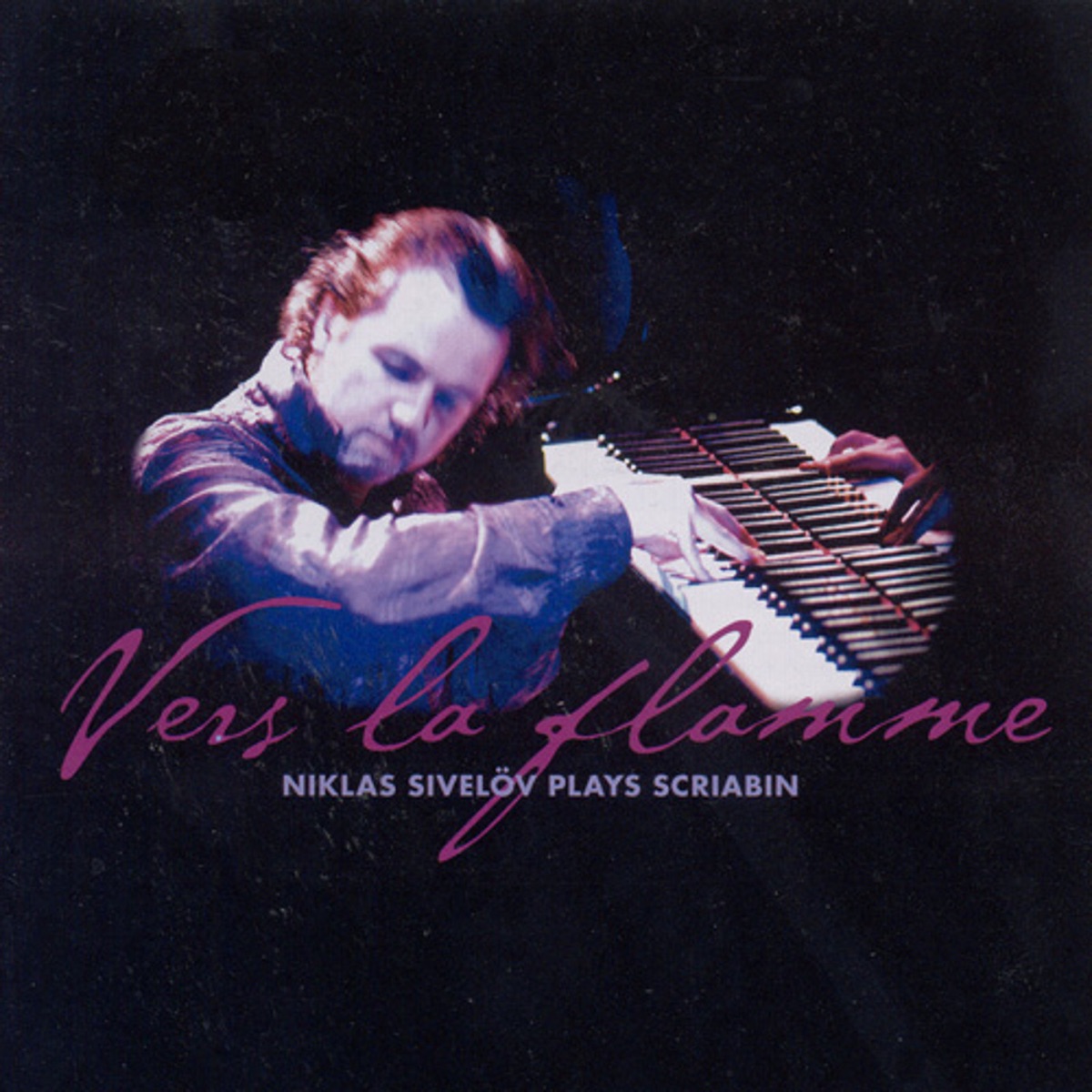 Scriabin: Vers La Flamme - Piano Sonatas Nos. 2 and 4 - Preludes (Excerpts) by Niklas Sivelöv album cover