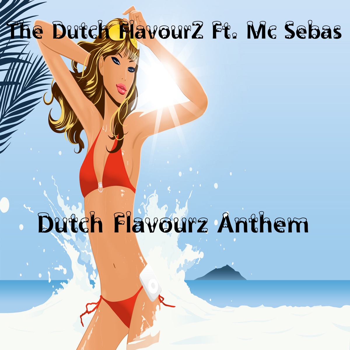 Dutch Flavourz Anthem (feat. MC Sebas) - Single by The Dutch Flavourz album cover