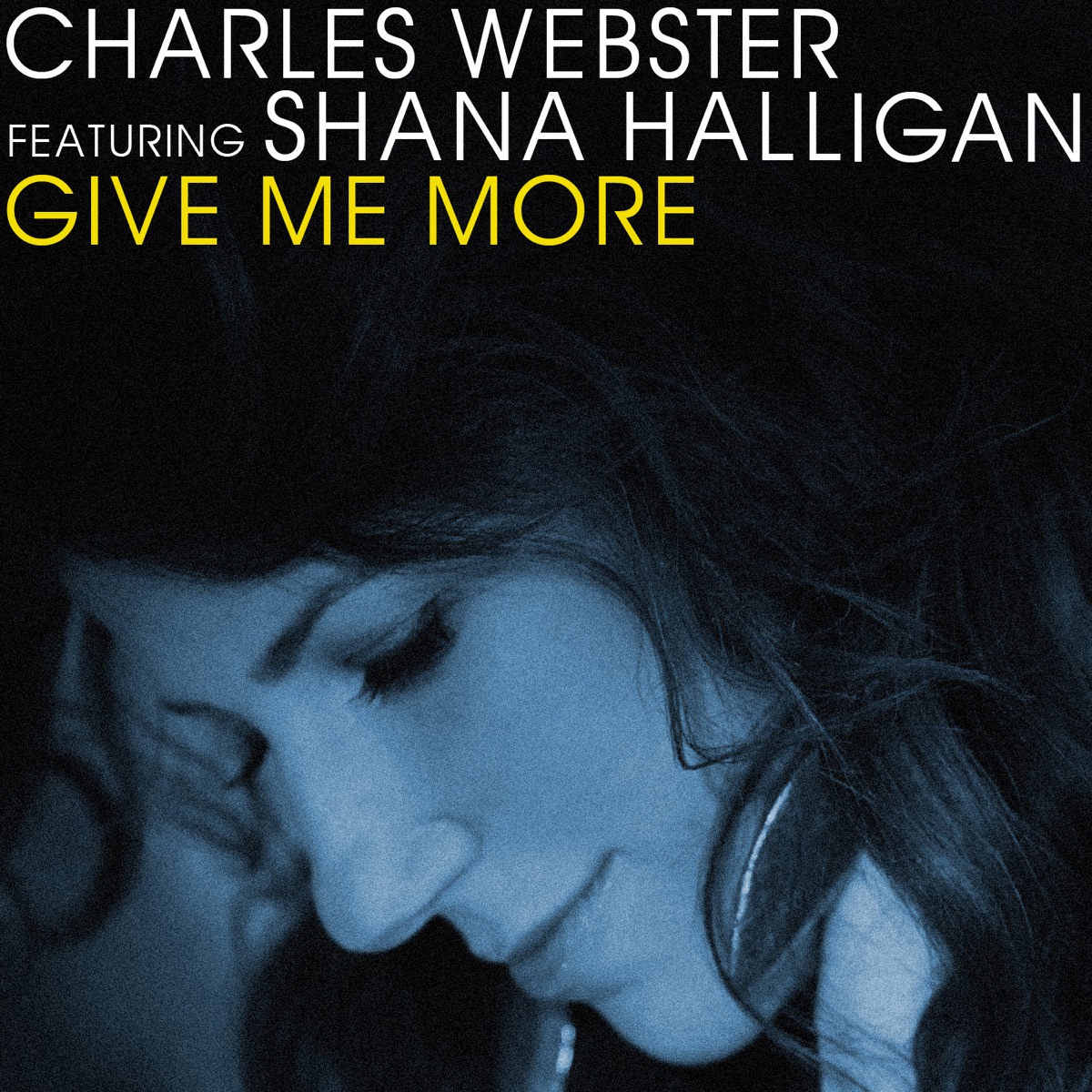 Give Me More (Remixes) [feat. Shana Halligan] by Charles Webster album cover