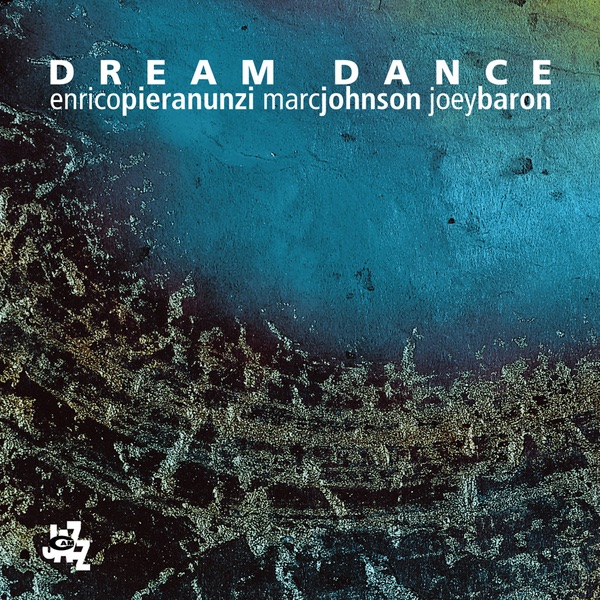 Dream Dance by Enrico Pieranunzi, Marc Johnson & Joey Baron album cover