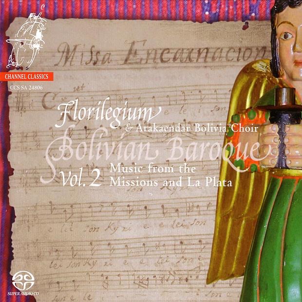 Bolivian Baroque, Vol. 2: Music from the Missions and la Plata by Arakaendar Bolivia Choir & Florilegium album cover