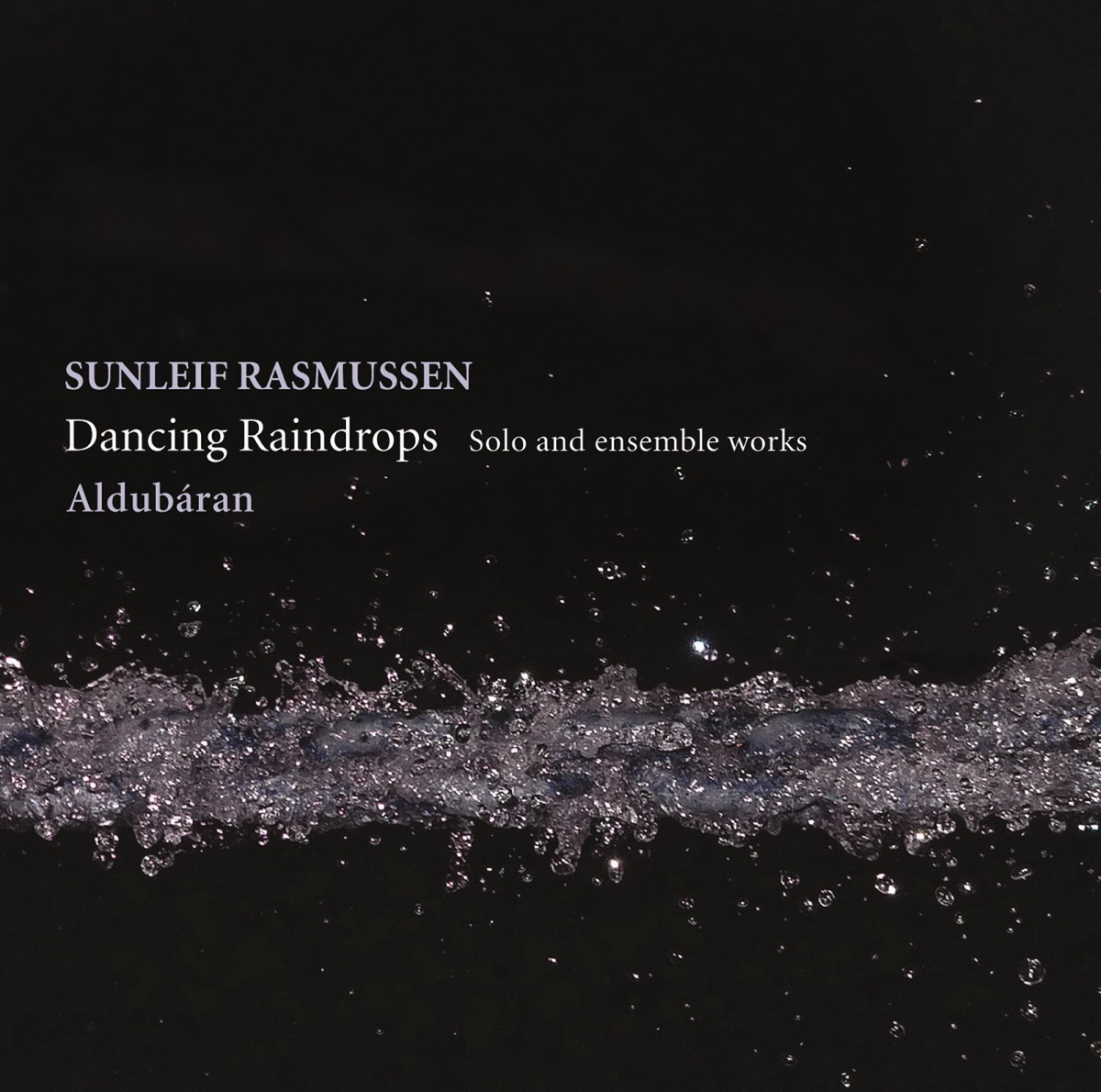 Rasmussen: Dancing Raindrops by Bernhardur Wilkinson, Anna Klett, Johannes Andreasen, Ossur Baek, Ólavur Jakobsen, Andrea Heindriksdottir & Samal Petersen album cover