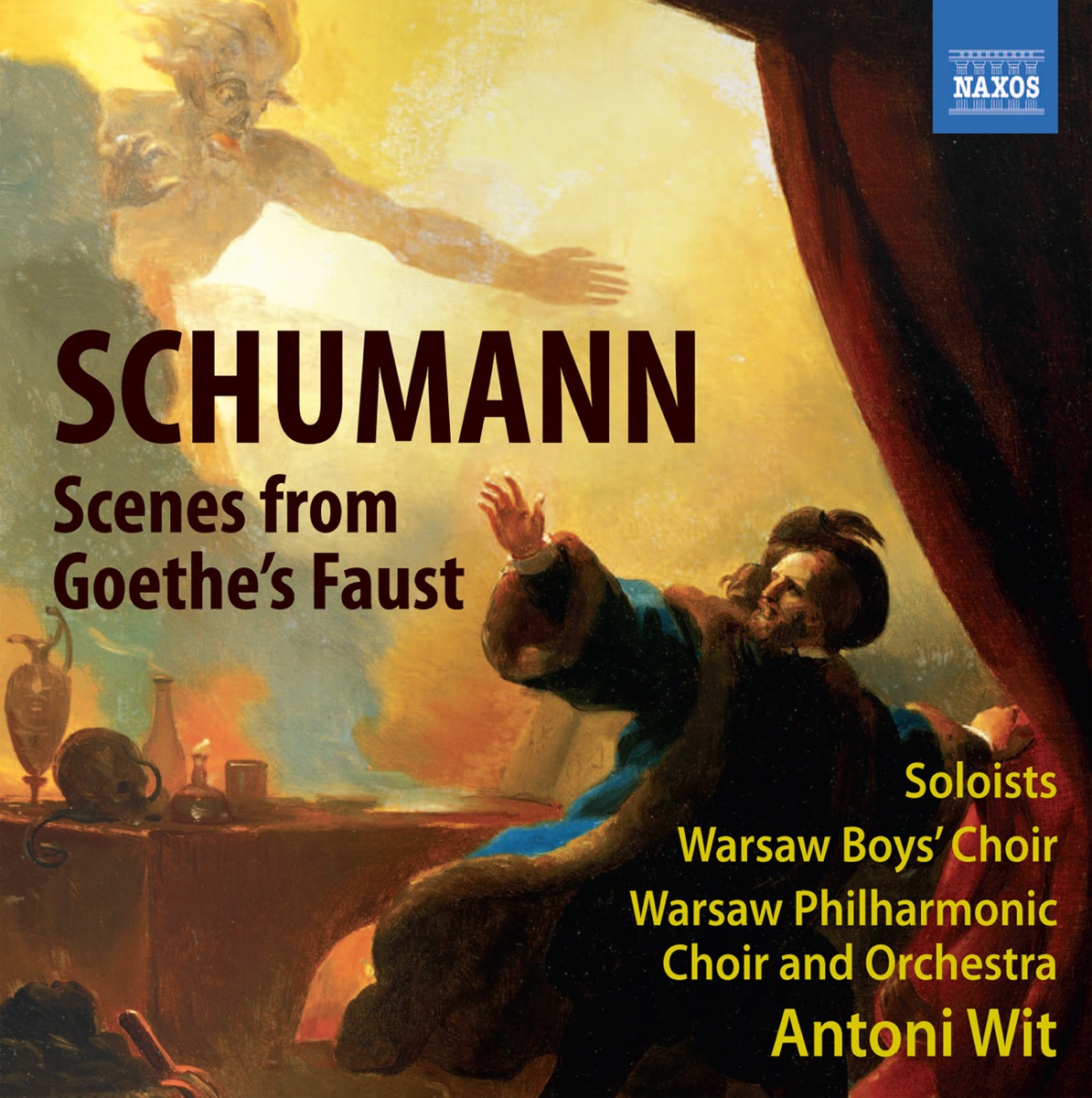 Schumann: Scenes from Goethe's Faust by Antoni Wit, Iwona Hossa, Warsaw Philharmonic Orchestra, Anna Lubańska, Andrew Gangestad, Ewa Marciniec, Warsaw Boys Choir, Daniel Kirch, Jaakko Kortekangas, Warsaw Philharmonic Choir & Christiane Libor album cover