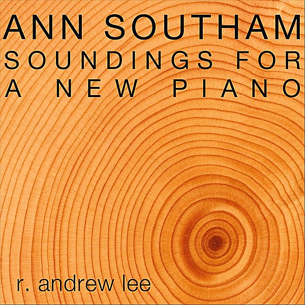Ann Southam: Soundings for a New Piano by R. Andrew Lee album cover