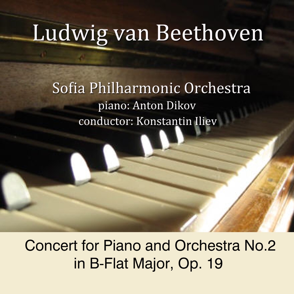 Ludwig van Beethoven: Concert for Piano and Orchestra No.2 in B-Flat Major, Op. 19 by Sofia Philharmonic Orchestra, Konstantin Iliev & Anton Dikov album cover