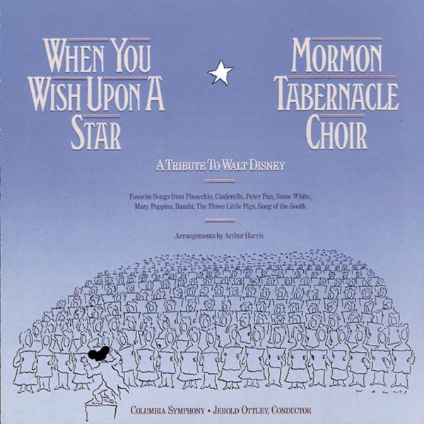 When You Wish Upon a Star: A Tribute to Walt Disney by Columbia Symphony Orchestra, Jerold D. Ottley, The Tabernacle Choir at Temple Square & Thomas Frost album cover