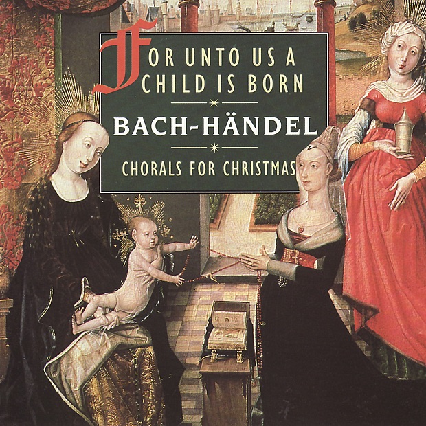 Chorals for Christmas - for Unto Us a Child Is Born by Sofia Madrigal Choir, Sofia Chamber Orchestra, Emil Tabakov, Bulgarian Chapel Choir, Sofia Philharmonic Orchestra & Alipi Naidenov album cover