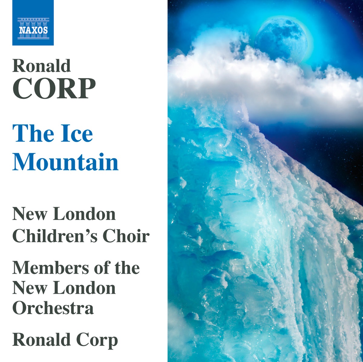 Corp: The Ice Mountain by Ronald Corp, New London Orchestra, members & New London Children's Choir album cover