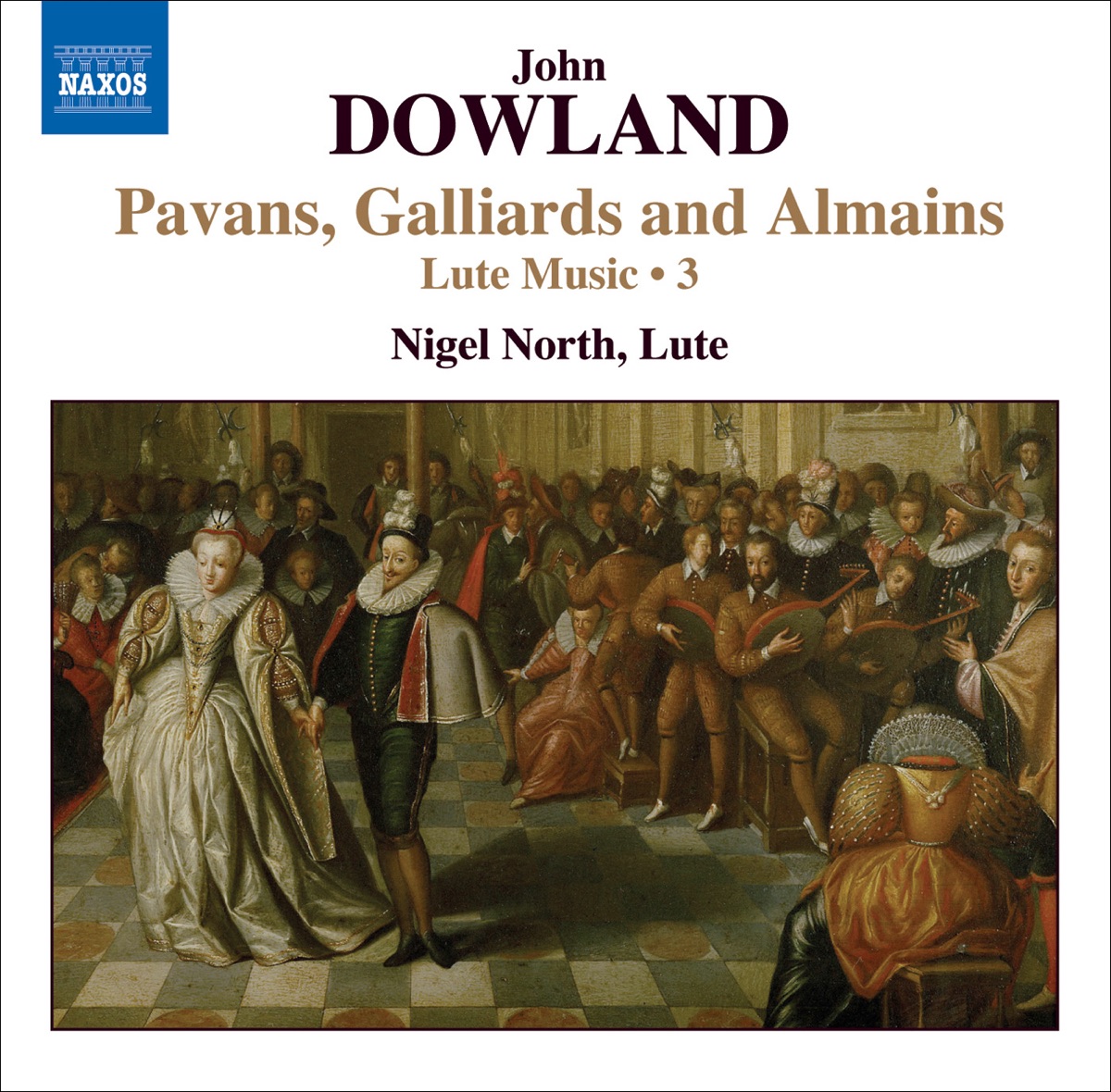 Dowland: Lute Music, Vol. 3 - Pavans, Galliards and Almains by Nigel North album cover