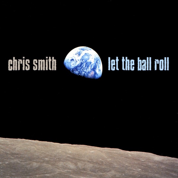 Let the Ball Roll by Chris Smith album cover