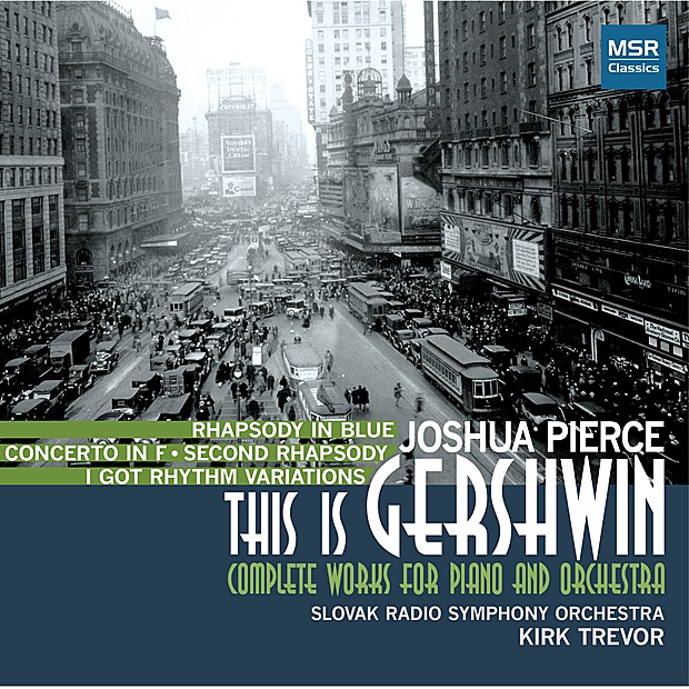 This Is Gershwin: Complete Works for Piano and Orchestra by Joshua Pierce, Kirk Trevor & Slovak Radio Symphony Orchestra album cover