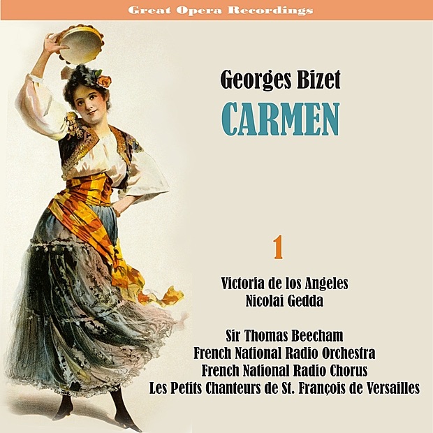 George Bizet: Carmen [1958], Vol. 1 by French National Radio Orchestra, Sir Thomas Beecham, French National Radio Chorus, Les Petits Chanteurs de St. François de Versailles, Bernard Plantey, Michel Hamel, Xavier Depraz, Victoria de los Ángeles, Janine Micheau, Nicolai Gedda, Ernest Blanc, Denise Monteil, Monique Linval & Marcelle Croisier album cover