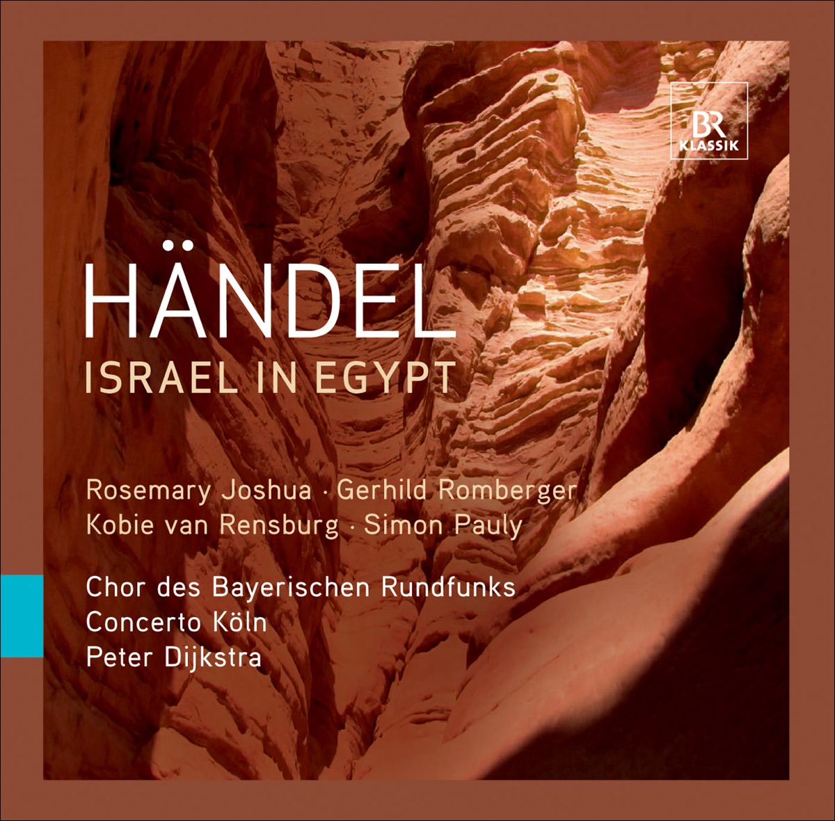 Handel: Israel in Egypt by Harald Hoeren, Thomas Hamberger, Rosemary Joshua, Concerto Köln, Kobie Van Rensburg, Gerhild Romberger, Christoph Lehmann, Bavarian Radio Chorus, Peter Dijkstra, Max Hanft, Atzuko Suzuki & Simon Pauly album cover