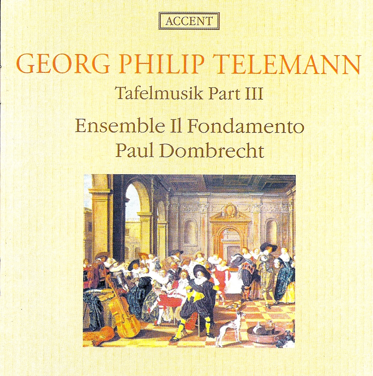 Telemann: Musique de Table, Pt. III by Paul Dombrecht & Il Fondamento Ensemble album cover