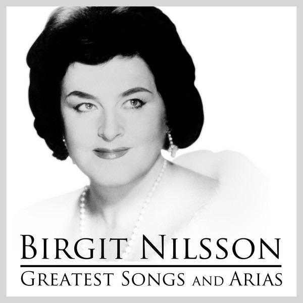 Birgit Nilsson's Greatest Songs and Arias by Birgit Nilsson & Variouis Artists album cover