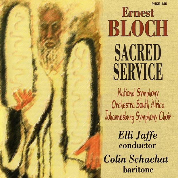 Bloch: Sacred Service by Elli Jaffe, Johannesburg Symphony Choir & National Symphony Orchestra Of South Africa album cover